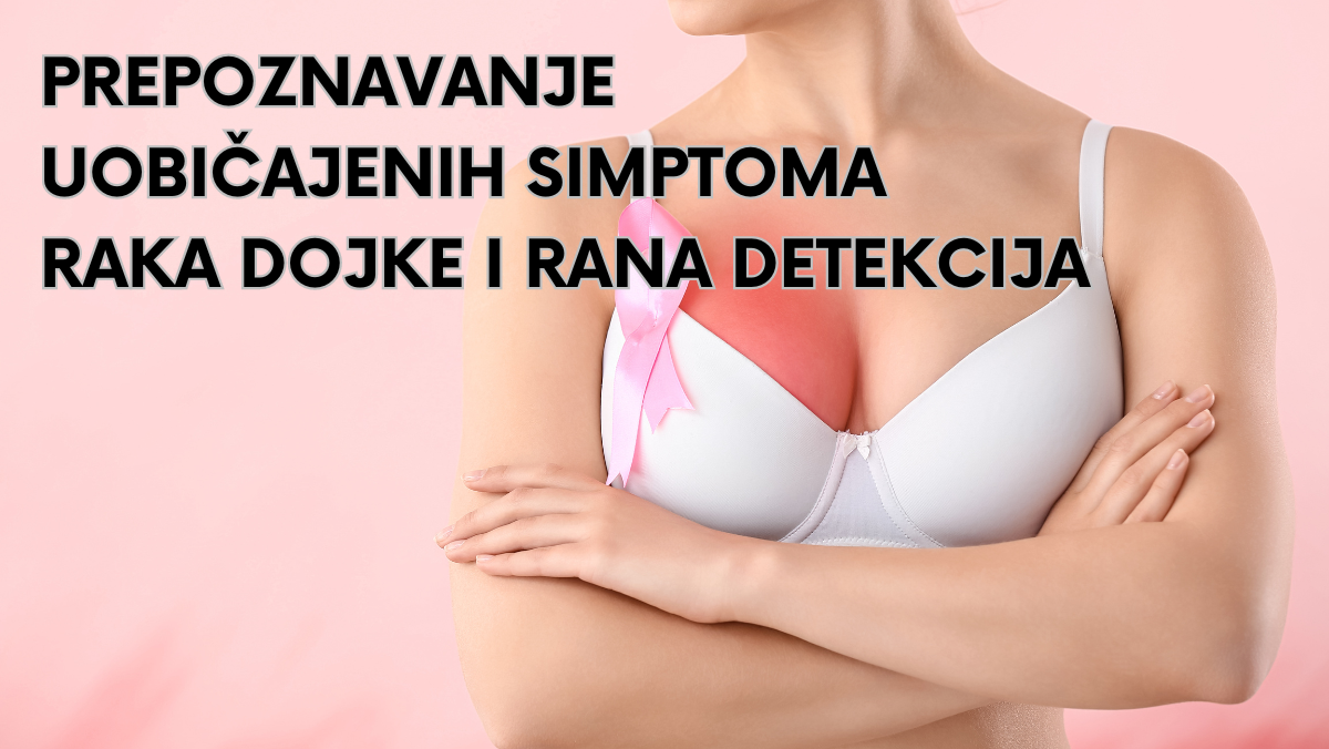 Uobičajeni simptomi raka dojke i rana detekcija