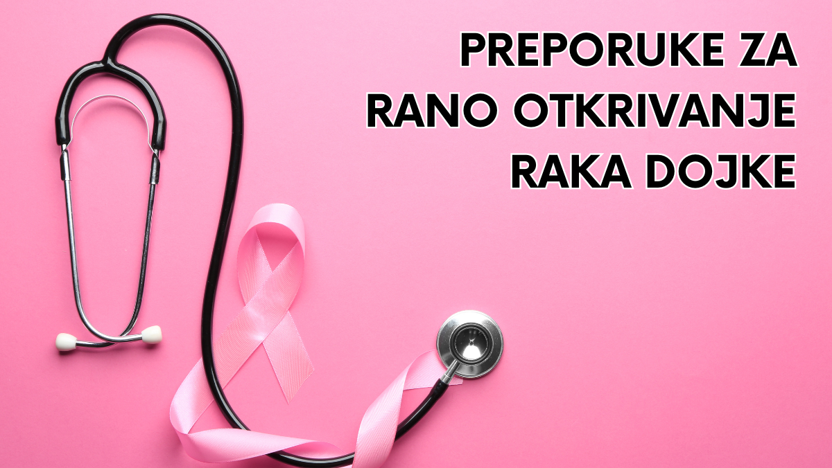 Preporuke za rano otkrivanje raka dojke